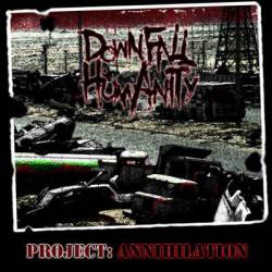 Downfall Humanity : Project: Annihilation